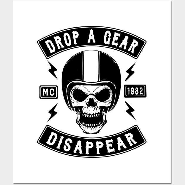 BIKER, DROP A GEAR DISAPPEAR Wall Art by Tshirt Samurai